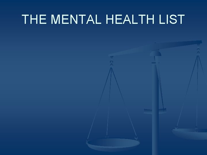 THE MENTAL HEALTH LIST 