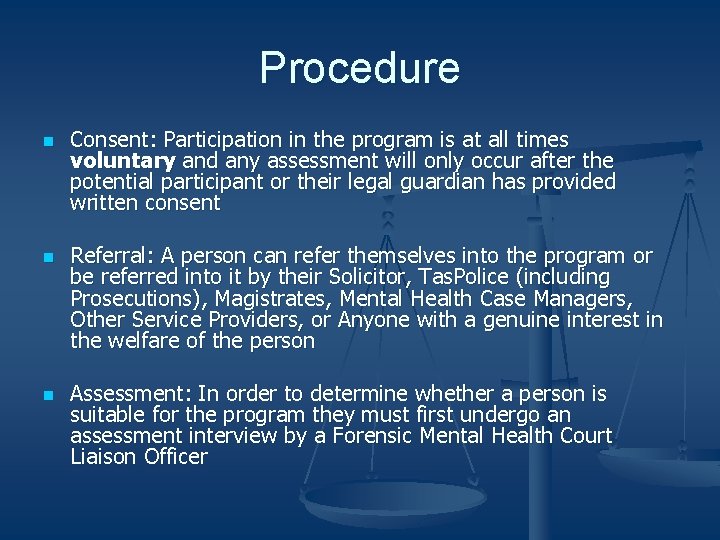 Procedure n n n Consent: Participation in the program is at all times voluntary