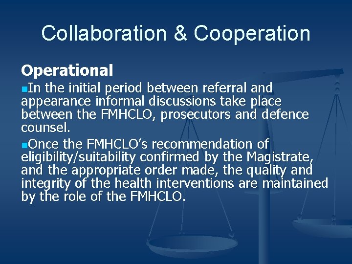 Collaboration & Cooperation Operational n. In the initial period between referral and appearance informal