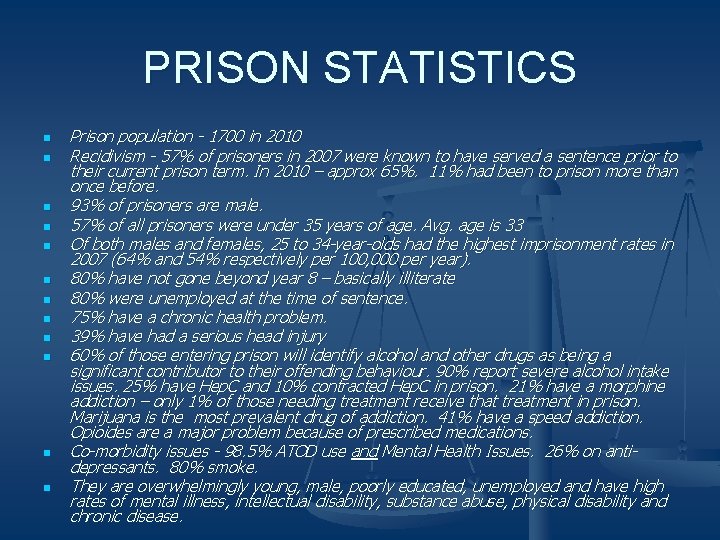 PRISON STATISTICS n n n Prison population - 1700 in 2010 Recidivism - 57%