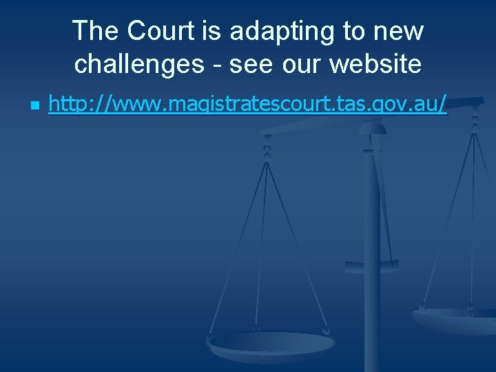 The Court is adapting to new challenges - see our website n http: //www.