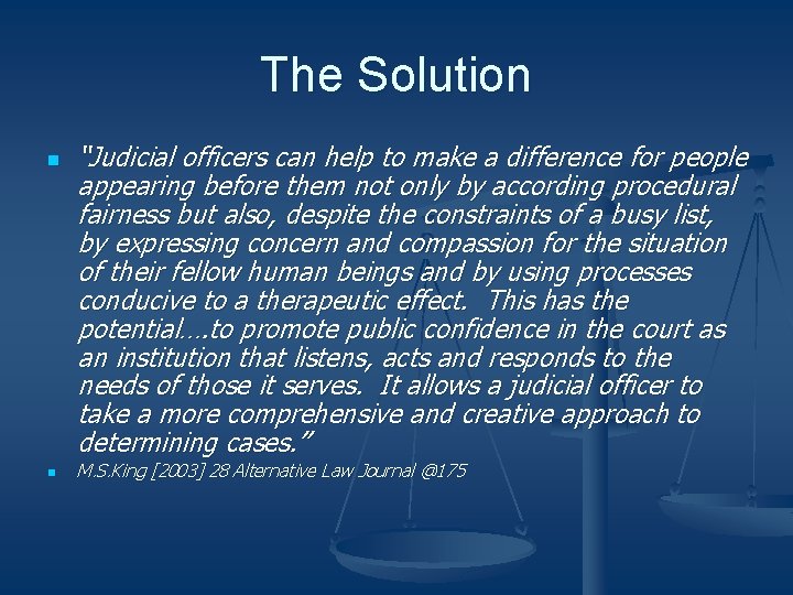 The Solution n n “Judicial officers can help to make a difference for people