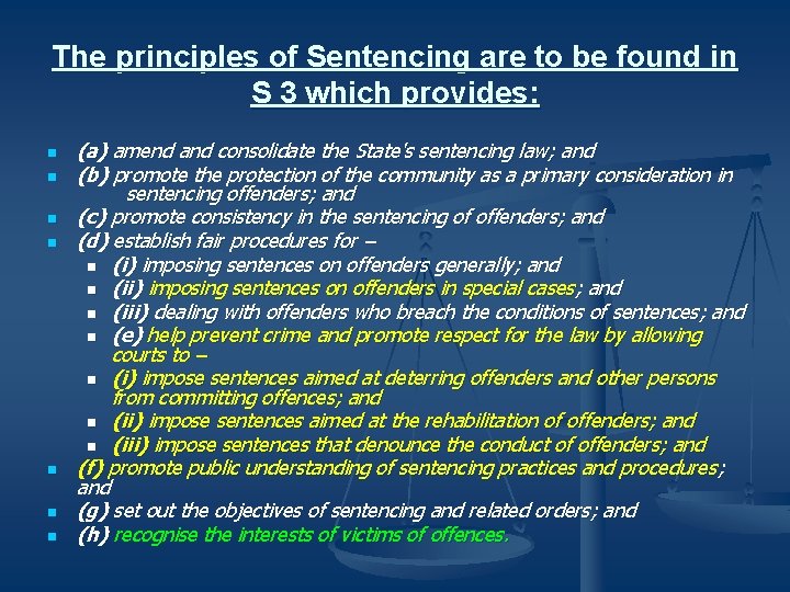 The principles of Sentencing are to be found in S 3 which provides: n