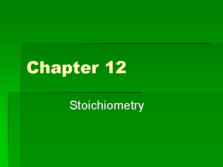 Chapter 12 Stoichiometry 