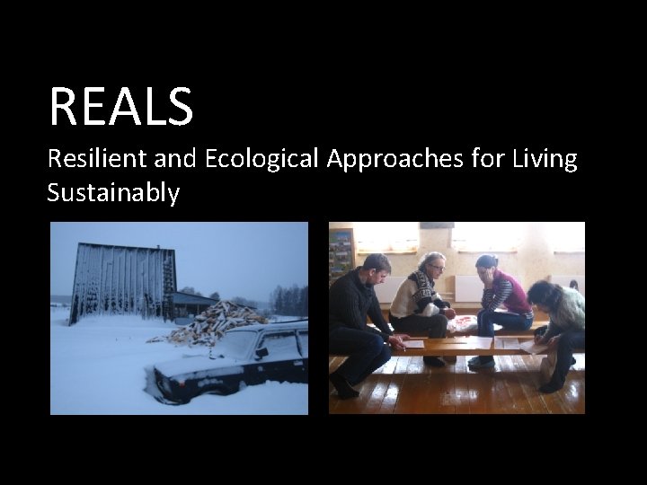 REALS Resilient and Ecological Approaches for Living Sustainably 