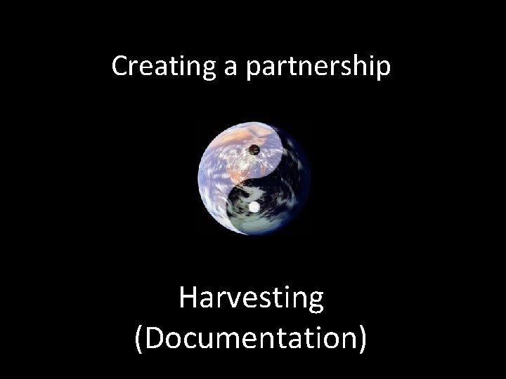  Creating a partnership Harvesting (Documentation) 