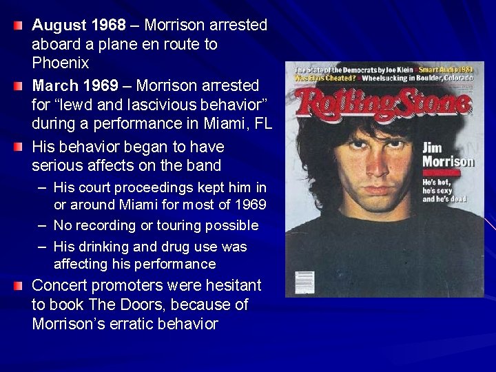 August 1968 – Morrison arrested aboard a plane en route to Phoenix March 1969