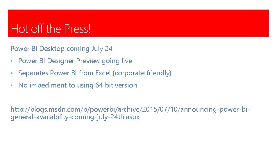 Hot off the Press! Power BI Desktop coming July 24. • Power BI Designer