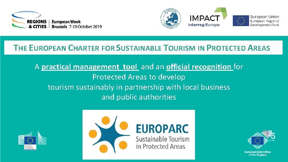 THE EUROPEAN CHARTER FOR SUSTAINABLE TOURISM IN PROTECTED AREAS A practical management tool and