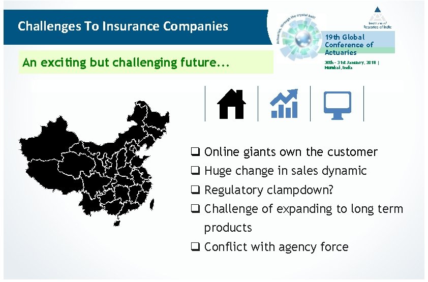 Challenges To Insurance Companies An exciting but challenging future. . . 19 th Global