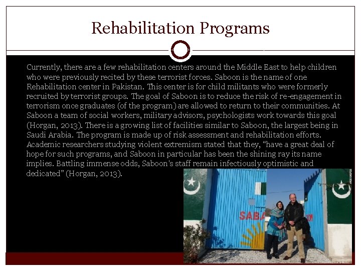 Rehabilitation Programs Currently, there a few rehabilitation centers around the Middle East to help