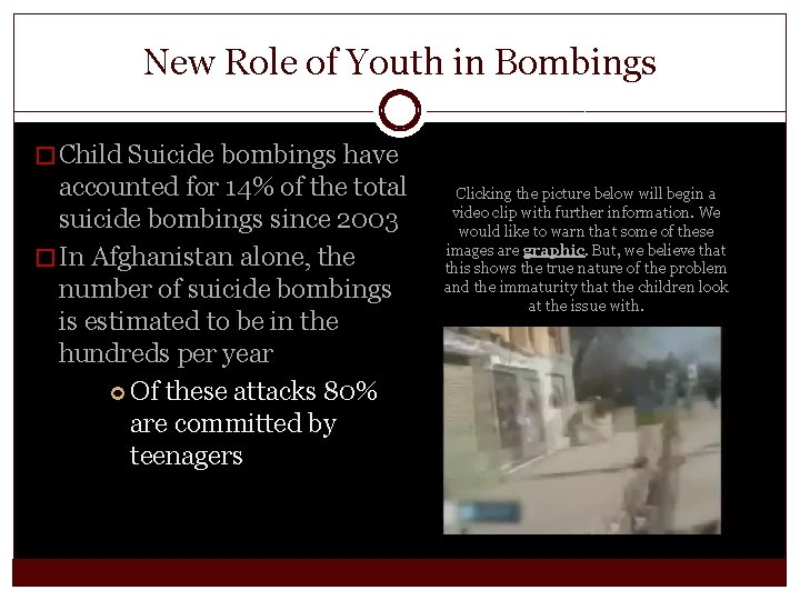 New Role of Youth in Bombings � Child Suicide bombings have accounted for 14%