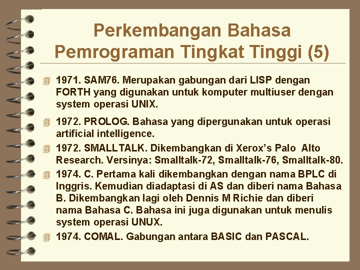 Perkembangan Bahasa Pemrograman Tingkat Tinggi (5) 4 1971. SAM 76. Merupakan gabungan dari LISP