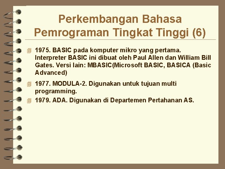 Perkembangan Bahasa Pemrograman Tingkat Tinggi (6) 4 1975. BASIC pada komputer mikro yang pertama.