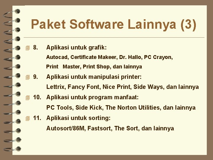 Paket Software Lainnya (3) 4 8. Aplikasi untuk grafik: Autocad, Certificate Makeer, Dr. Hallo,