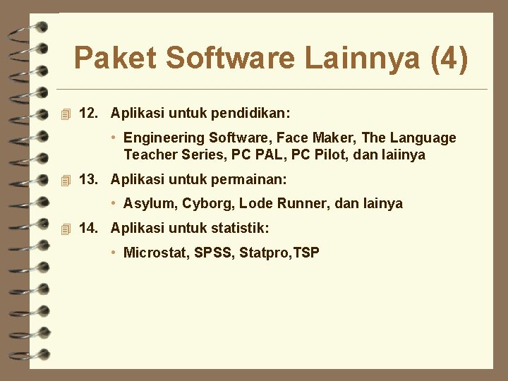 Paket Software Lainnya (4) 4 12. Aplikasi untuk pendidikan: • Engineering Software, Face Maker,