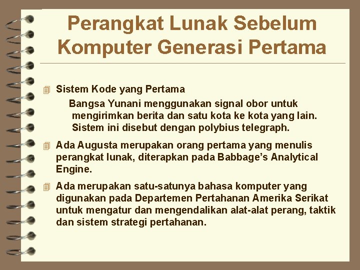Perangkat Lunak Sebelum Komputer Generasi Pertama 4 Sistem Kode yang Pertama Bangsa Yunani menggunakan