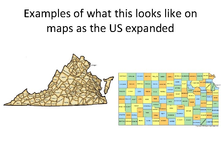 Examples of what this looks like on maps as the US expanded 