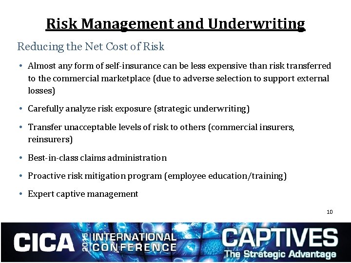 Risk Management and Underwriting Reducing the Net Cost of Risk • Almost any form