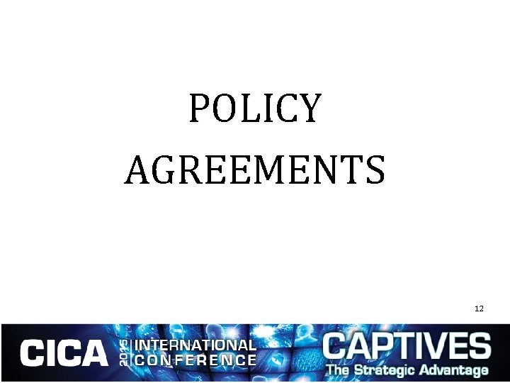 POLICY AGREEMENTS 12 