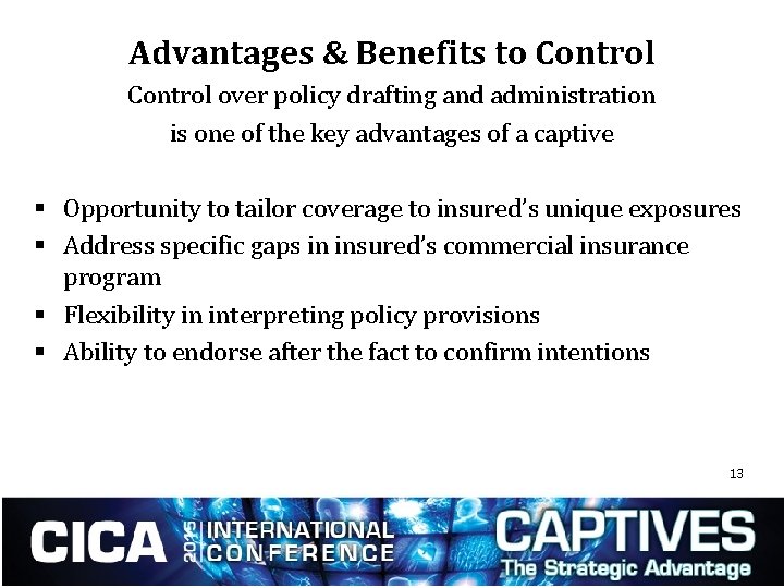 Advantages & Benefits to Control over policy drafting and administration is one of the