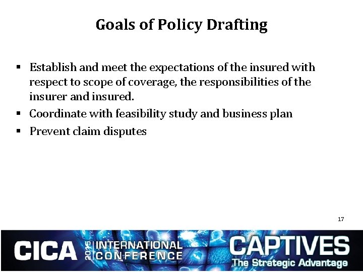 Goals of Policy Drafting § Establish and meet the expectations of the insured with