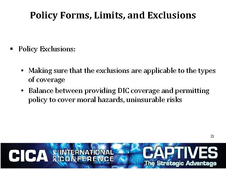 Policy Forms, Limits, and Exclusions § Policy Exclusions: • Making sure that the exclusions