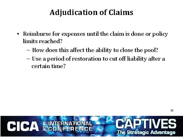 Adjudication of Claims • Reimburse for expenses until the claim is done or policy