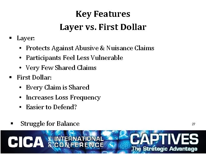 Key Features Layer vs. First Dollar § Layer: • Protects Against Abusive & Nuisance