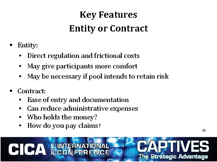 Key Features Entity or Contract § Entity: • Direct regulation and frictional costs •