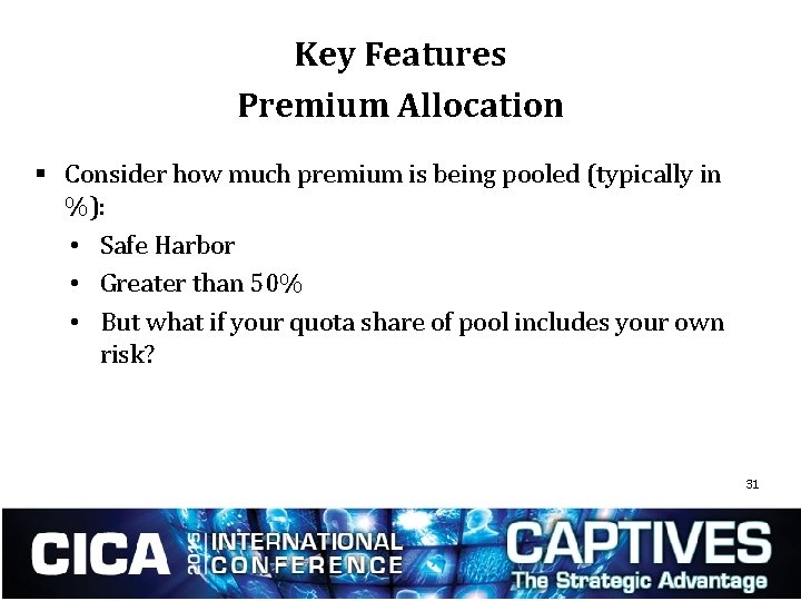 Key Features Premium Allocation § Consider how much premium is being pooled (typically in