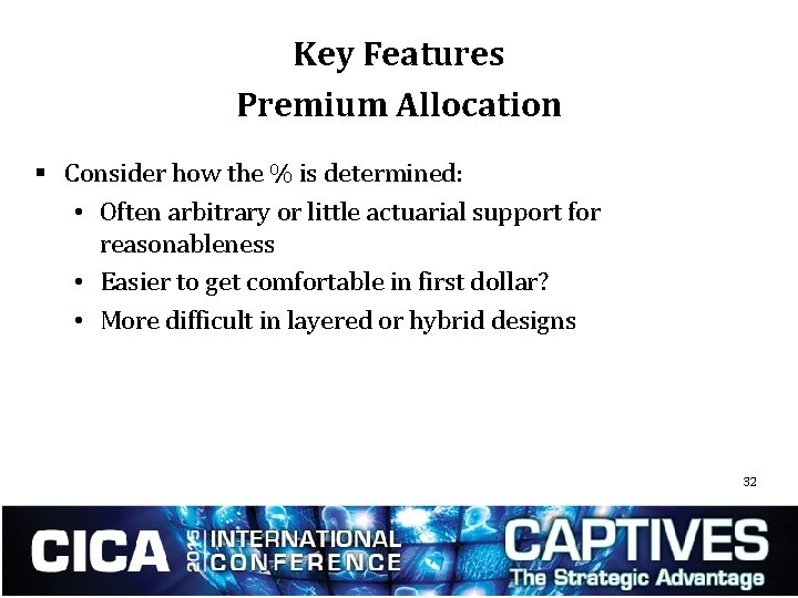 Key Features Premium Allocation § Consider how the % is determined: • Often arbitrary
