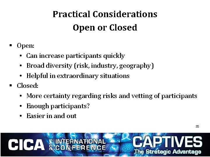 Practical Considerations Open or Closed § Open: • Can increase participants quickly • Broad