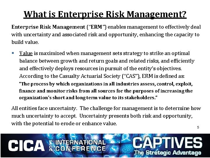 What is Enterprise Risk Management? Enterprise Risk Management (“ERM”) enables management to effectively deal
