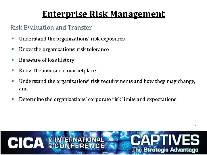 Enterprise Risk Management Risk Evaluation and Transfer § Understand the organizations’ risk exposures §