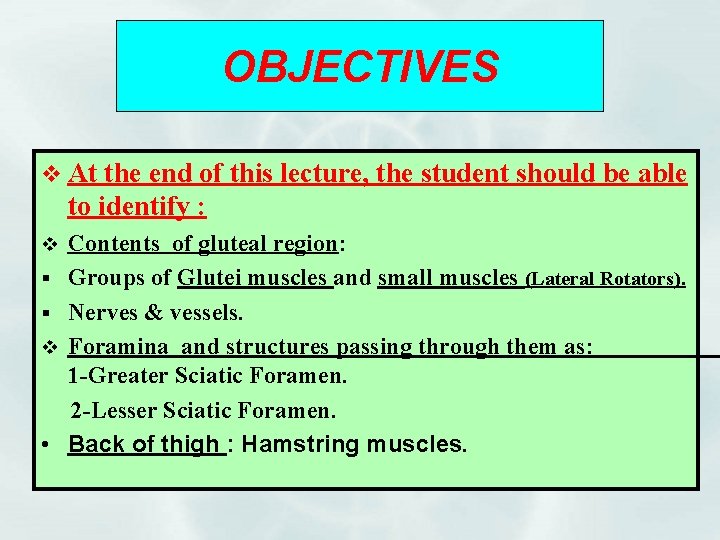 OBJECTIVES v At the end of this lecture, the student should be able to