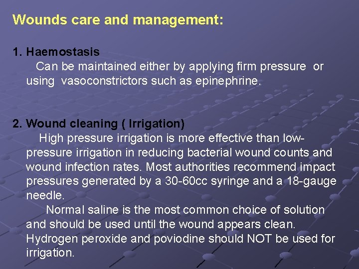 Wounds care and management: 1. Haemostasis Can be maintained either by applying firm pressure