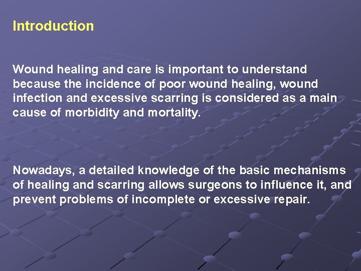 Introduction Wound healing and care is important to understand because the incidence of poor