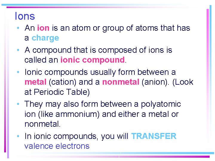 Ions • An ion is an atom or group of atoms that has a Ions • An ion is an atom or group of atoms that has a