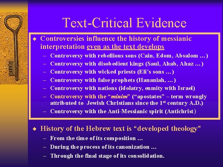 Text-Critical Evidence ¨ Controversies influence the history of messianic interpretation even as the text