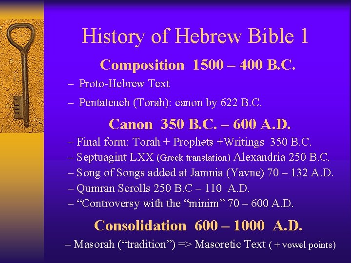 History of Hebrew Bible 1 Composition 1500 – 400 B. C. – Proto-Hebrew Text