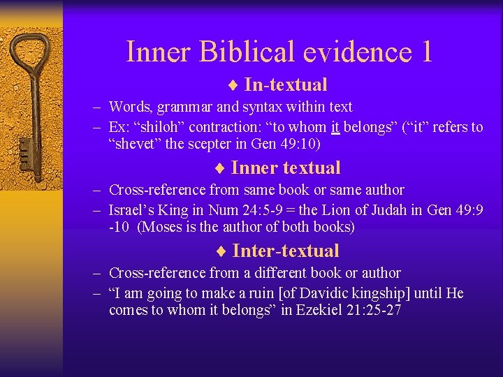 Inner Biblical evidence 1 ¨ In-textual – Words, grammar and syntax within text –