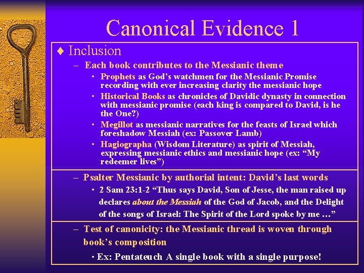 Canonical Evidence 1 ¨ Inclusion – Each book contributes to the Messianic theme •