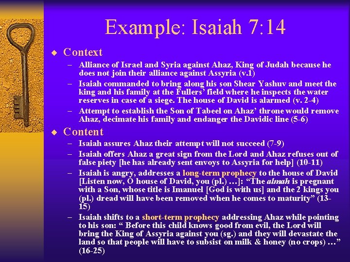 Example: Isaiah 7: 14 ¨ Context – Alliance of Israel and Syria against Ahaz,