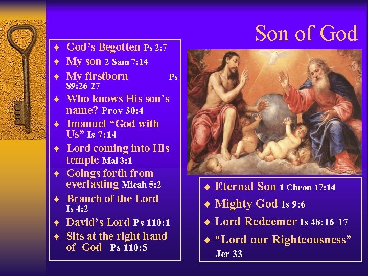 Son of God ¨ God’s Begotten Ps 2: 7 ¨ My son 2 Sam