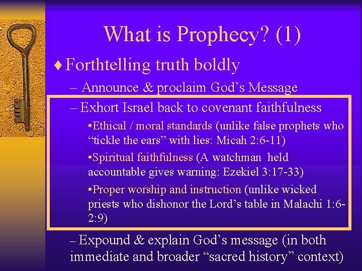 What is Prophecy? (1) ¨ Forthtelling truth boldly – Announce & proclaim God’s Message