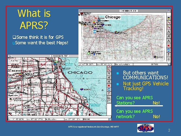 What is APRS? q. Some think it is for GPS q. Some want the