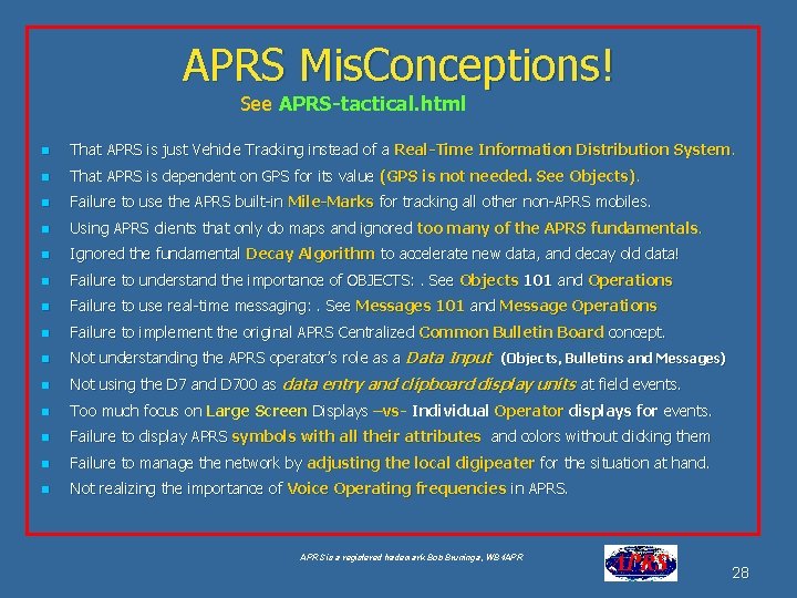 APRS Mis. Conceptions! See APRS-tactical. html n That APRS is just Vehicle Tracking instead