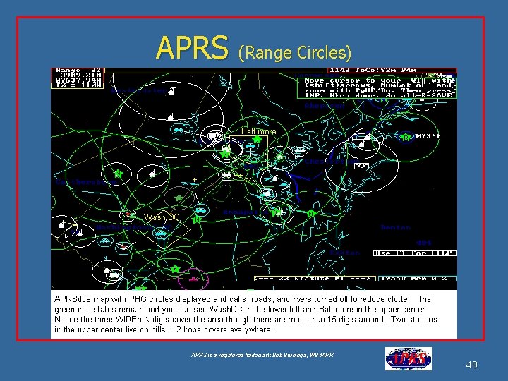 APRS (Range Circles) APRS is a registered trademark Bob Bruninga, WB 4 APR 49