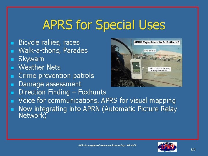 APRS for Special Uses n n n n n Bicycle rallies, races Walk-a-thons, Parades